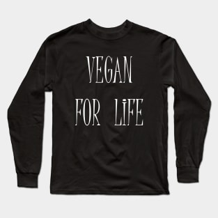 Vegan For Life Long Sleeve T-Shirt